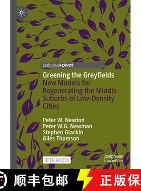 【3-4周达】Greening the Greyfields : New Models for Regenerating the Middle Suburbs of Low-Density Ci... [9789811662379]