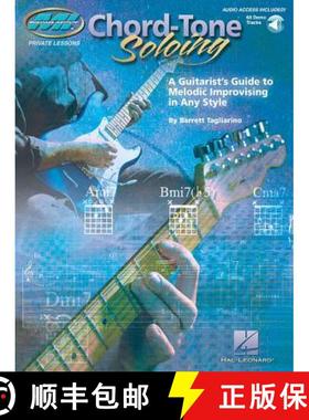 预订 Chord Tone Soloing Private Lessons Series: A Guitarist's Guide to Melodic Improvising in Any Sty... [9780634083655]