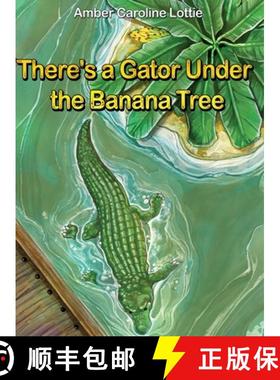 【3-4周达】There's a Gator Under the Banana Tree [9798887291192]