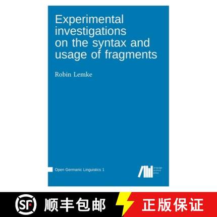 【3-4周达】Experimental investigations on the syntax and usage of fragments [9783985540273]