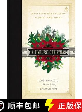 【3-4周达】A Timeless Christmas: A Giftable Collection of Classic Christmas Stories and Seasonal Poetry [9780785238706]
