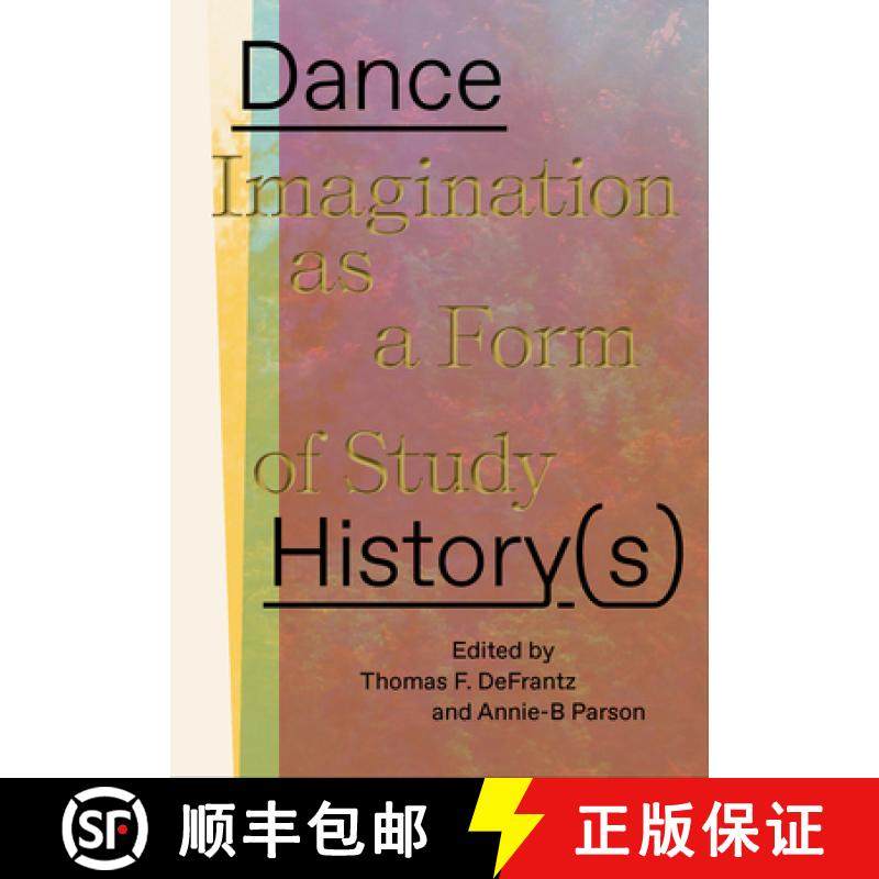 【3-4周达】Dance History(s): Imagination as a Form of Study [9780819500908]