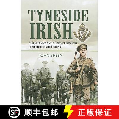 【3-4周达】精装 Tyneside Irish: 24th, 25th & 26th & 27th (Service) Battalions of the Northumberland F... [9781848840935]