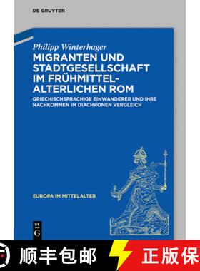 预订 Migranten Und Stadtgesellschaft Im Frühmittelalterlichen ROM: Griechischsprachige Einwanderer U... [9783110678710]