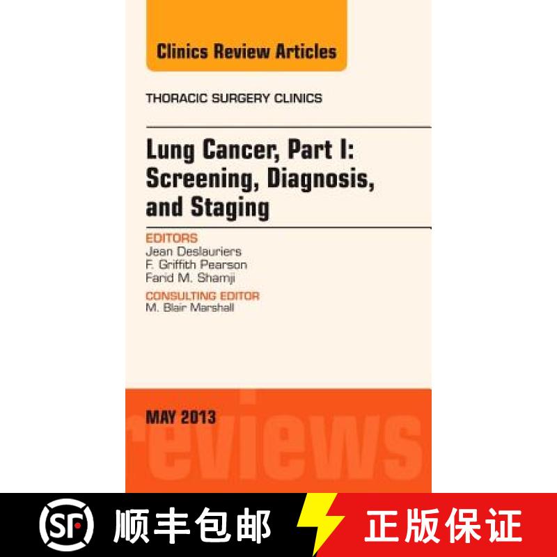 【3-4周达】Lung Cancer, Part I: Screening, Diagnosis, and Staging, An Issue of Thoracic Surgery Clini... [9781455773404]