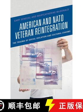 预订 American and NATO Veteran Reintegration : The Trauma of Social Isolation & Cultural Chasms [9781498591096]