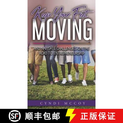 【3-4周达】Keep Your Feet Moving: And Navigate Challenges on the Road to Entrepreneurship [9781732745216]