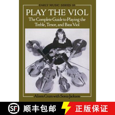 【3-4周达】Play the Viol: The Complete Guide to Playing the Treble, Tenor, and Bass Viol [9780198163114]