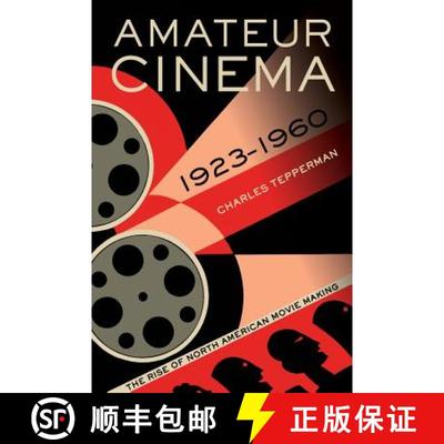 【3-4周达】Amateur Cinema – The Rise of North American Moviemaking, 1923–1960 (First Edition) [9780520279865]
