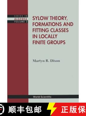 【3-4周达】Sylow Theory, Formations and Fitting Classes in Locally Finite Groups [9789810217952]