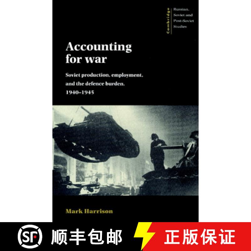 【3-4周达】Accounting for War: Soviet Production, Employment, and the Defence Burden, 1940–1945 - Ac... [9780521894241]