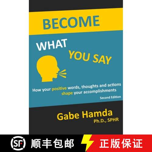 【3-4周达】Become What You Say: How Your Positive Words, Thoughts, and Actions Shape Your Accomplishm... [9780578199863]