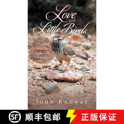 【3-4周达】Love and Little Birds: Wrestling with the Sadness of Dementia [9781480800953]