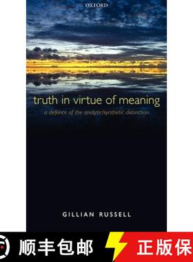 【3-4周达】Truth in Virtue of Meaning: A Defence of the Analytic/Synthetic Distinction [9780199232192]