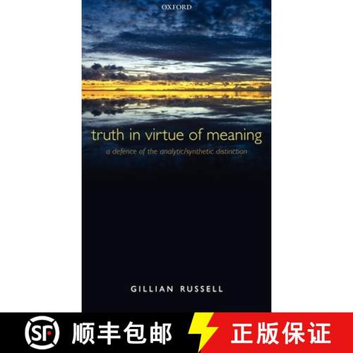 【3-4周达】Truth in Virtue of Meaning: A Defence of the Analytic/Synthetic Distinction [9780199232192]