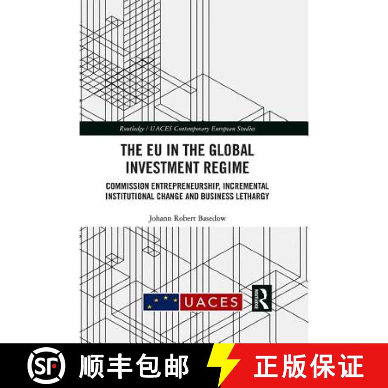 【3-4周达】The EU in the Global Investment Regime: Commission Entrepreneurship, Incremental Instituti... [9781138083370]