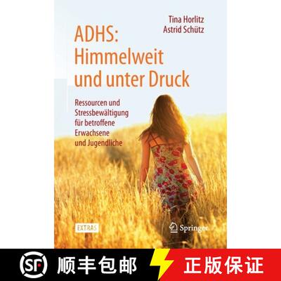【4周达】ADHS: Himmelweit und unter Druck : Ressourcen und Stressbewältigung für betroffene Erwachs... [9783662444030]