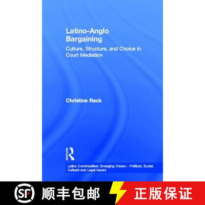 【3-4周达】Latino-Anglo Bargaining: Culture, Structure and Choice in Court Mediation [9780415649629]