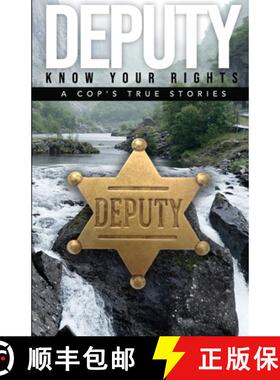 【3-4周达】DEPUTY - KNOW YOUR RIGHTS : A COP'S TRUE STORY [9798988198703]