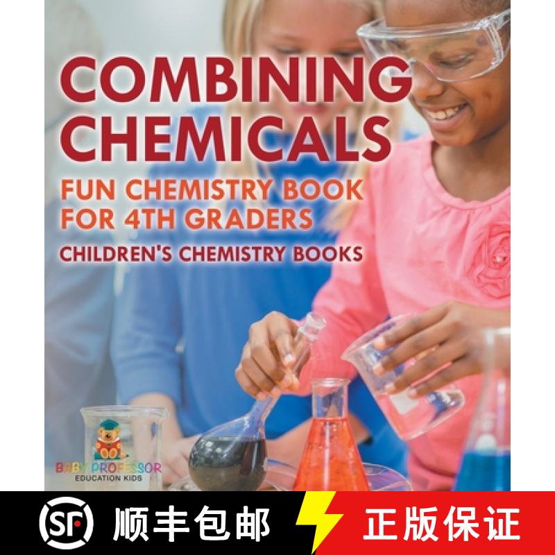 【2-3周达】Combining Chemicals - Fun Chemistry Book for 4th Graders | Children's Chemistry Books [9798869410535]