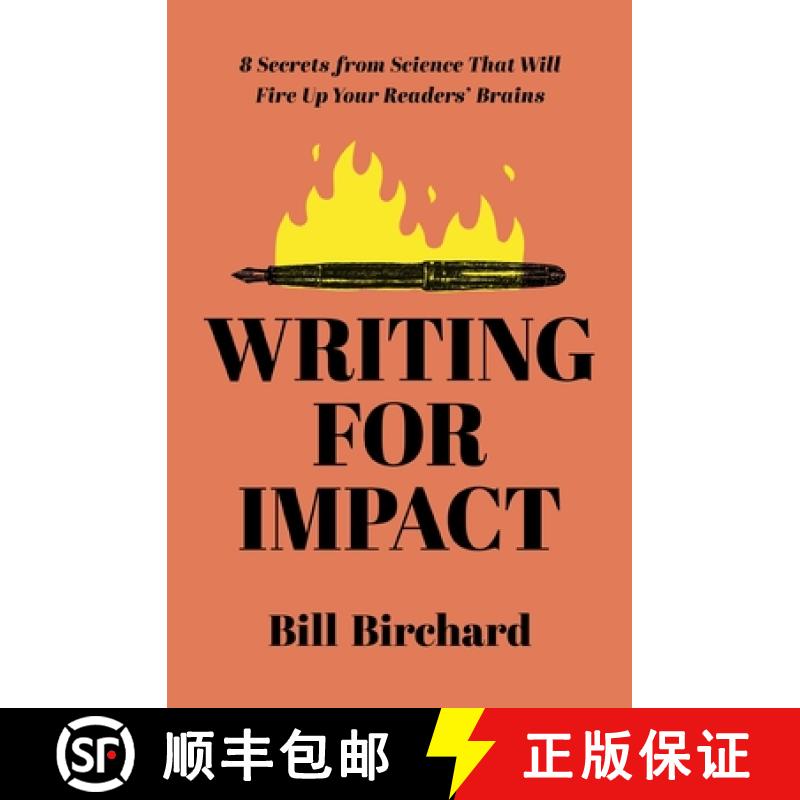 【3-4周达】Writing for Impact: 8 Secrets from Science That Will Fire Up Your Readers' Brains [9781400241484]