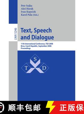 【3-4周达】Text, Speech and Dialogue : 11th International Conference, TSD 2008, Brno, Czech Republic,... [9783540873907]