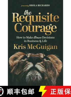 【3-4周达】The Requisite Courage: How to Make Brave Decisions in Business & Life [9781631958878]