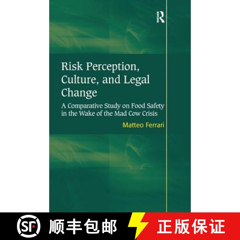 【3-4周达】Risk Perception, Culture, and Legal Change: A Comparative Study on Food Safety in the Wake... [9781138251137]
