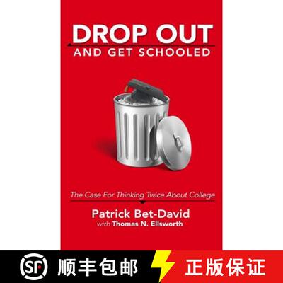 【3-4周达】Drop Out And Get Schooled: The Case For Thinking Twice About College [9780997441024]