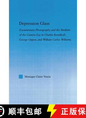 【3-4周达】Depression Glass : Documentary Photography and the Medium of the Camera-Eye in Charles Rez... [9781138812536]
