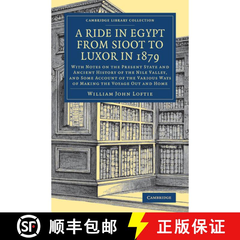 【3-4周达】Ride in Egypt from Sioot to Luxor in 1879: With Notes on the Present State and Ancient His... [9781108082310]