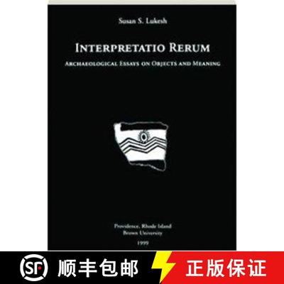 【3-4周达】Interpretatio Rerum: Archaeological Essays on Objects and Meaning [9780974860954]