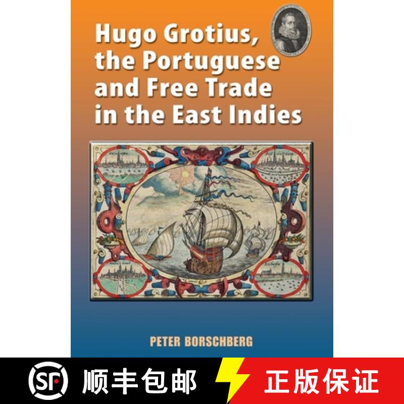 预订 Hugo Grotius, the Portuguese, and Free Trade in the East Indies [9789971694678]