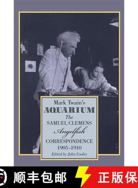 【3-4周达】Mark Twain's Aquarium: The Samuel Clemens-Angelfish Correspondence, 1905-1910 [9780820334981]