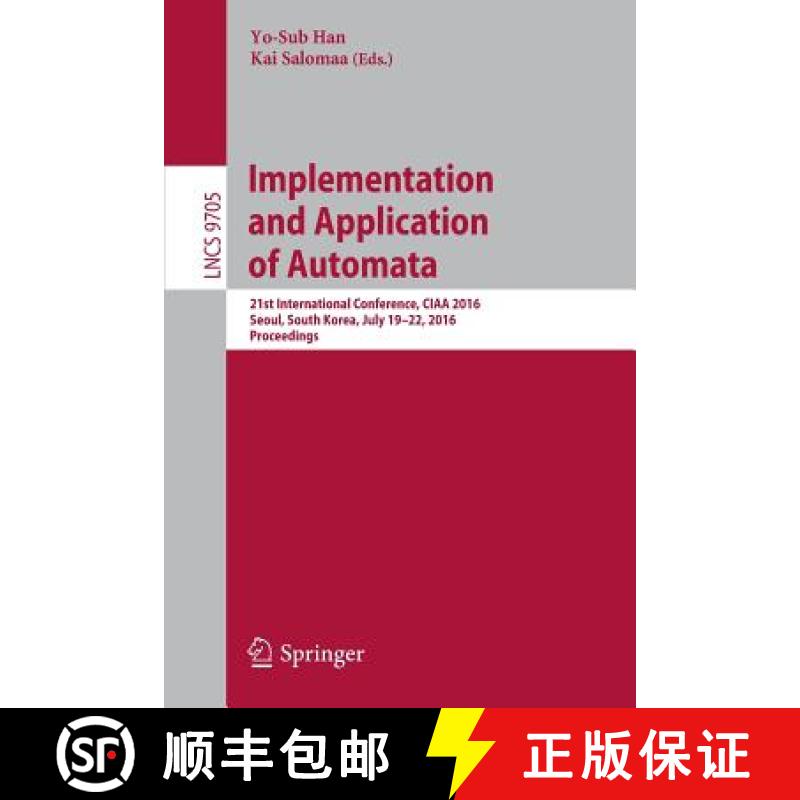 【3-4周达】Implementation and Application of Automata : 21st International Conference, CIAA 2016, Seo... [9783319409450]