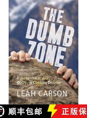 【3-4周达】The Dumb Zone: A snarky look at your Obsessive Climbing Disorder [9780983641285]