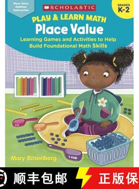 预订 Play & Learn Math: Place Value: Learning Games and Activities to Help Build Foundational Math Sk... [9781338285628]