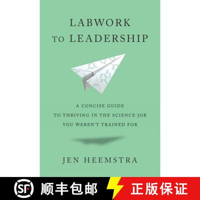 【3-4周达】精装 Labwork to Leadership – A Concise Guide to Thriving in the Science Job You Weren′t ... [9780674258631]