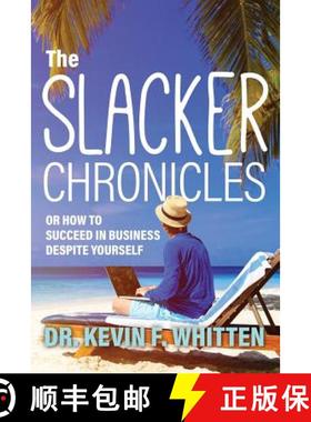 预订 The Slacker Chronicles: or How to Succeed in Business Despite Yourself [9781773703886]