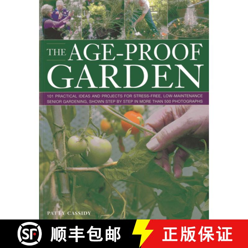 【3-4周达】The Age-Proof Garden: 101 Practical Ideas and Projects for Stress-Free, Low-Maintenance Se... [9781780191911]