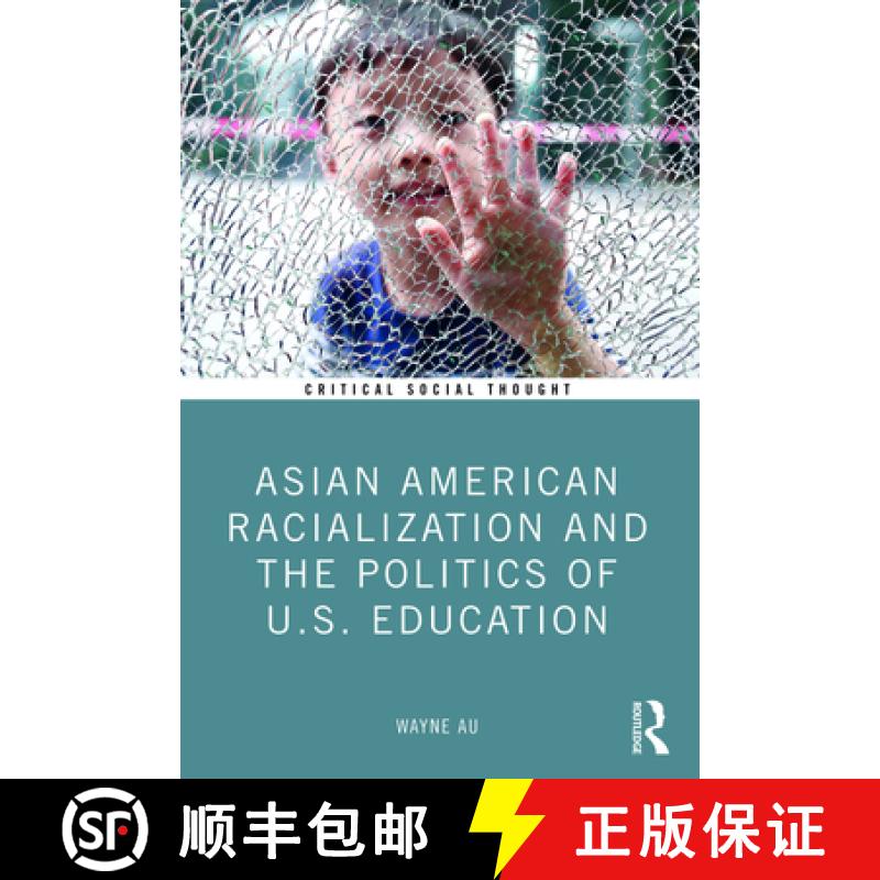 【3-4周达】Asian American Racialization and the Politics of U.S. Education [9781032804989]