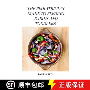 【3-4周达】THE PEDIATRICIAN GUIDE TO FEEDING BABIES AND TODDLERS [9798498781167]