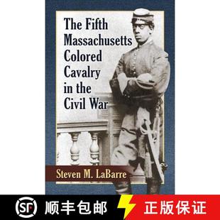Cavalry Massachusetts War The Civil 3周达 9781476663845 Fifth the Colored