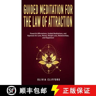 预订 Guided Meditation for The Law of Attraction: Powerful Affirmations, Guided Meditation, and Hypno... [9781800763906]