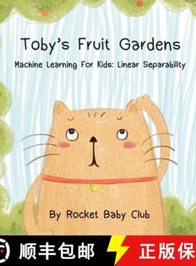 预订 Toby's Fruit Gardens: Machine Learning For Kids: Linear Separability [9781643708720]