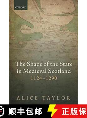 【3-4周达】The Shape of the State in Medieval Scotland, 1124-1290 [9780198861256]