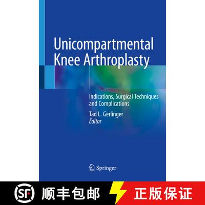 【3-4周达】Unicompartmental Knee Arthroplasty: Indications, Surgical Techniques and Complications [9783030274139]