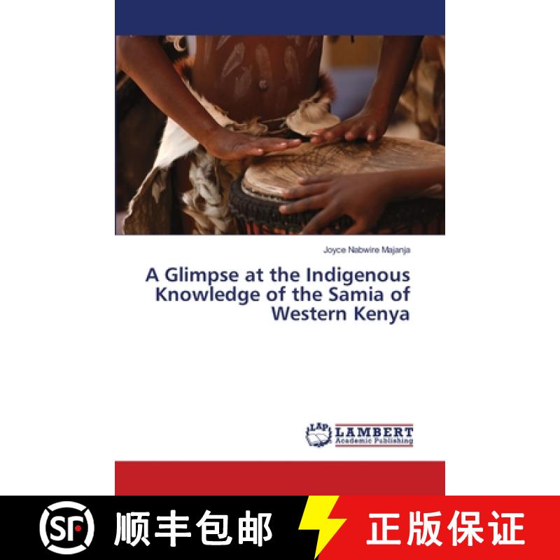 预订 A Glimpse at the Indigenous Knowledge of the Samia of Western Kenya [9786139839278]