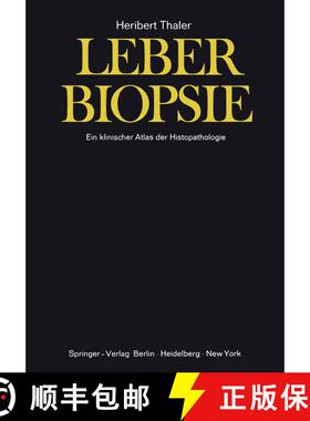 【3-4周达】Leberbiopsie: Ein klinischer Atlas der Histopathologie [9783642966705]