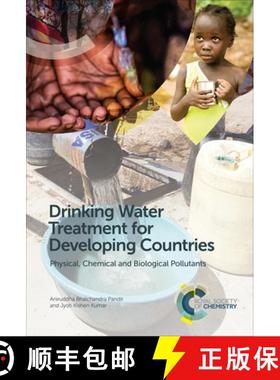 【3-4周达】Drinking Water Treatment for Developing Countries : Physical, Chemical and Biological Poll... [9781788010191]
